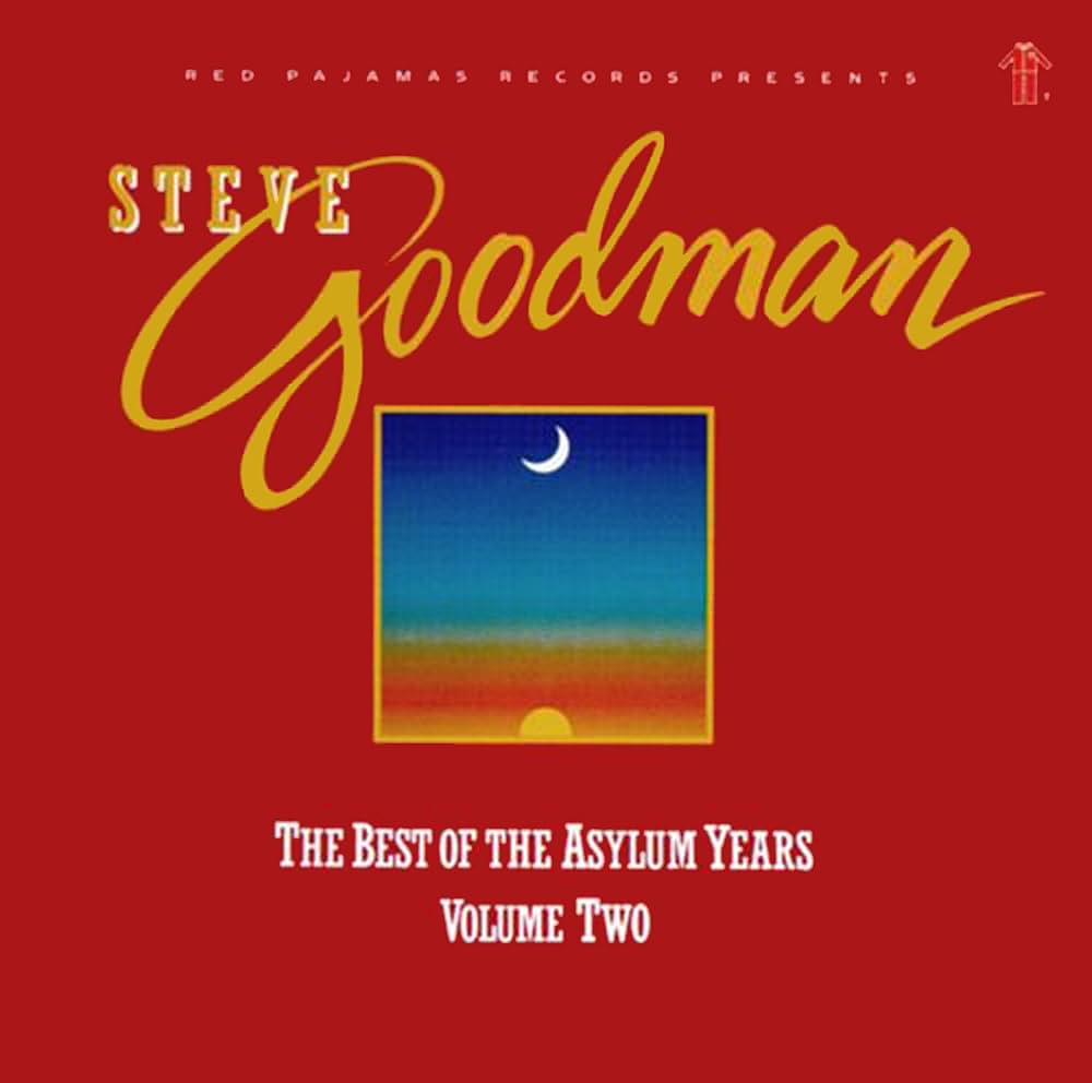 STEVE GOODMAN- THE BEST OF THE ASYLUM YEARS VOLUME TWO- USED CD