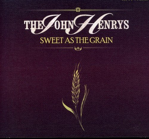 THE JOHN HENRYS- SWEET AS THE GRAIN- USED CD