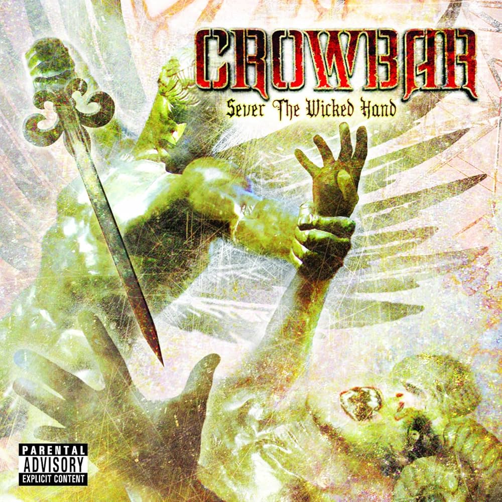 CROWBAR - SEVER THE WICKED HAND - USED CD