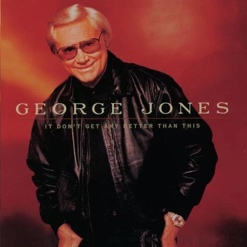 GEORGE JONES- IT DON'T GET ANY BETTER THAN THIS- USED CD