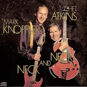 CHET ATKINS & MARK KNOPFLER - NECK AND NECK -UCD