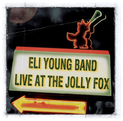 ELI YOUNG BAND - LIVE AT THE JOLLY FOX - USED CD