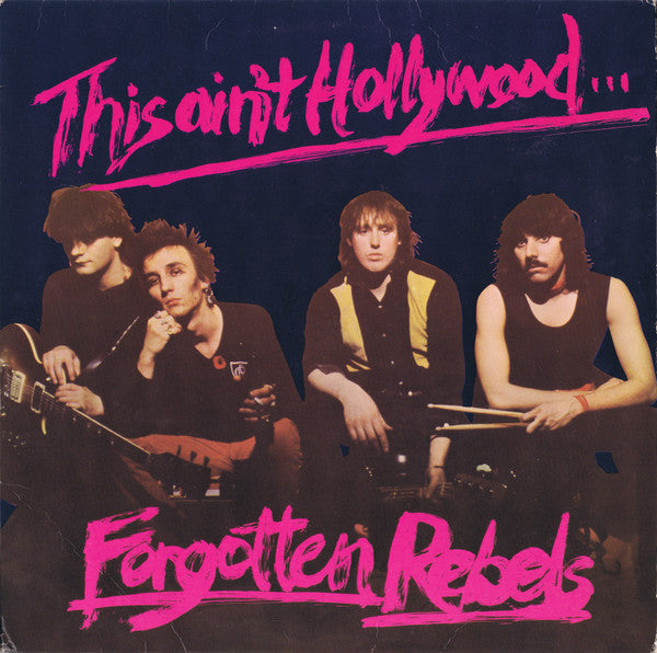 FORGOTTEN REBELS - THIS AINT HOLLYWOOD - ORIGINAL 1982 PRESSING - UV