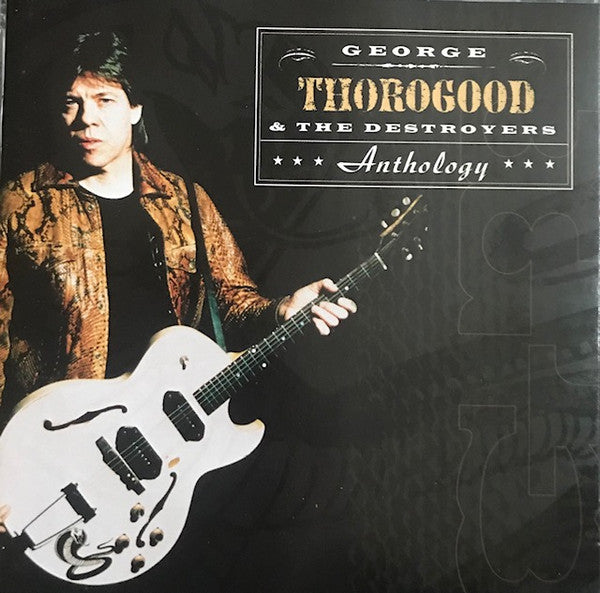 GEORGE THOROGOOD & THE DESTROYERS - ANTHOLOGY - 2 DISC SET - USED CDS