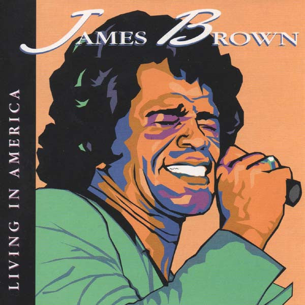 JAMES BROWN - LIVING IN AMERICA - UCD