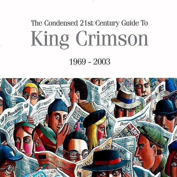 KING CRIMSON - 1969-2003 THE CONDENSED 21ST CENTURY GUIDE - 2006 - 2CD SET - USED CD