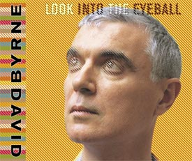BYRNE, DAVID - LOOK INTO THE EYEBALL - USED CD
