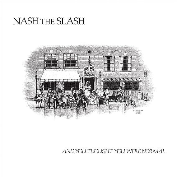 NASH THE SLASH - AND YOU THOUGHT YOU WERE NORMAL - (*NM) - USED CD