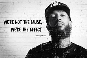 PEXR8413-NIPSEY HUSSLE WE'RE THE EFFECT - LARGE POSTER 24X36"