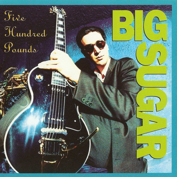 BIG SUGAR - FIVE HUNDRED POUNDS - *(NM) USED CD