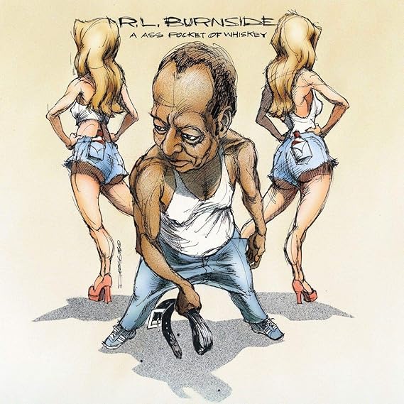 BURNSIDE, R.L. - ASS POCKET OF WHISKEY