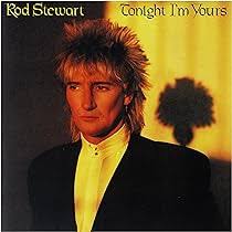 STEWART, ROD - TONIGHT I'M YOURS - USED VINYL