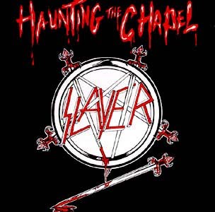 SLAYER - HAUNTING THE CHAPEL