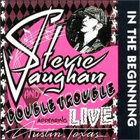 STEVIE RAY VAUGHAN AND DOUBLE TROUBLE- IN THE BEGINNING- USED CD