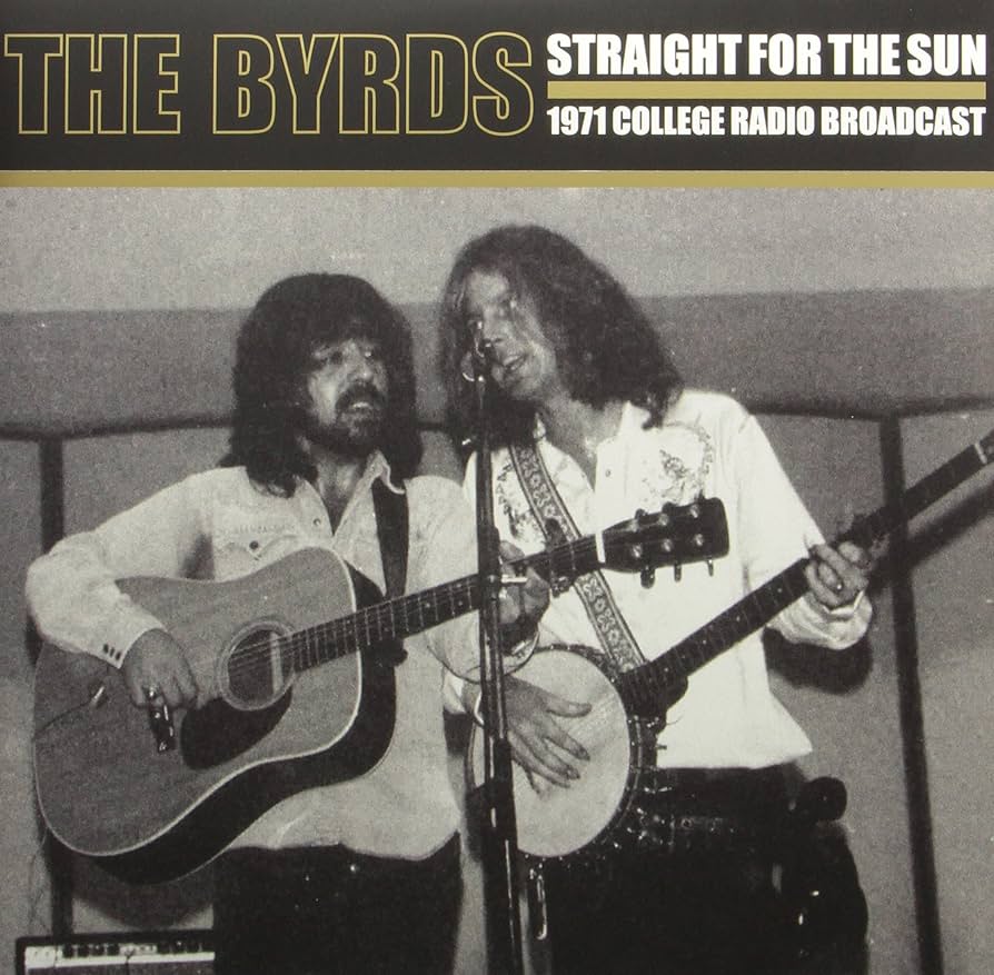 THE BYRDS - STRAIGHT FOR THE SUN - LIMITED EDITION 2LP - 1971 BOOTLEG -USED VINYL