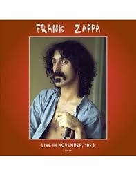 ZAPPA, FRANK - LIVE IN NOVEMBER 1973 - New Vinyl
