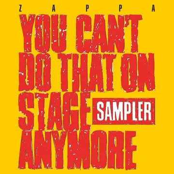 ZAPPA, FRANK - YOU CANT DO THAT ON STAGE ANYMORE (SAMPLER, RSD)