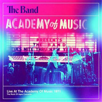 THE BAND - LIVE OF THE ACADEMY OF MUSIC 1971: THE ROCK OF AGES CONCERTS - 4 CD BOXSET 2013 - *(NM) USED CD