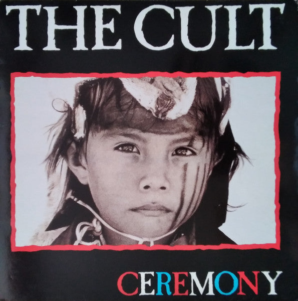 THE CULT - CEREMONY - ORIGINAL 1991 PRESSING U.K. iMPORT W/ORIGINAL INNER SLEEVE, LYRICS - NM*- USED VINYL