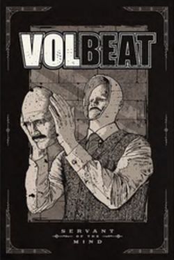 VOLBEAT - SERVANT OF THE MIND - POSTER - 24X36"