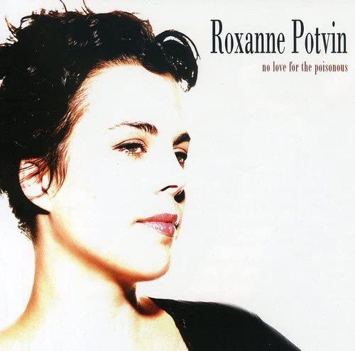 ROXANNE POTVIN- NO LOVE FOR THE POISONOUS- USED CD