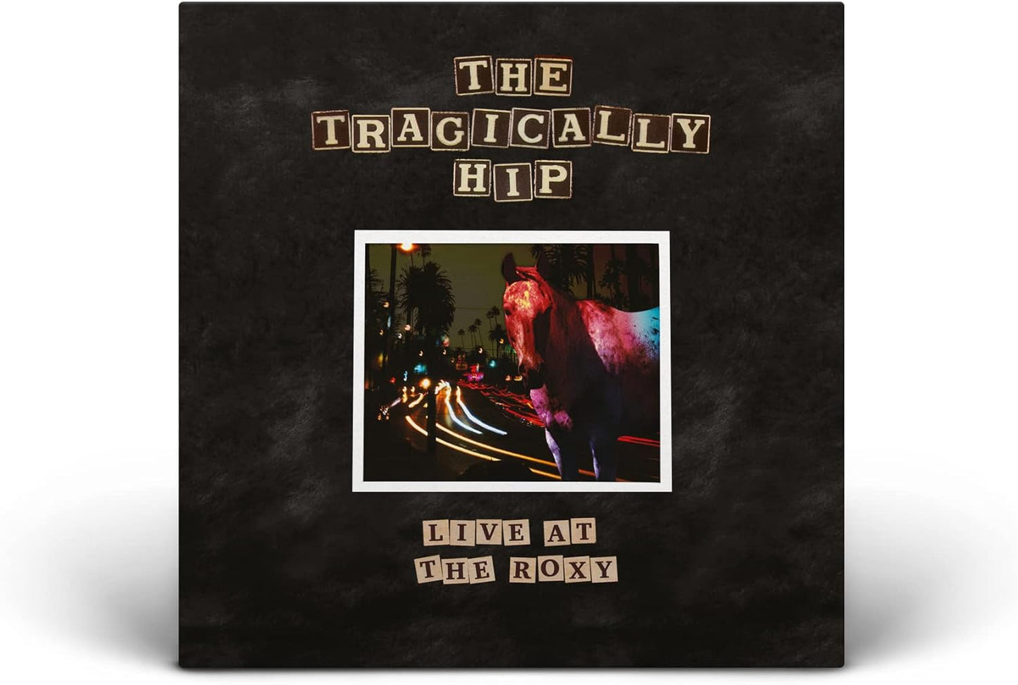 TRAGICALLY HIP - LIVE AT THE ROXY