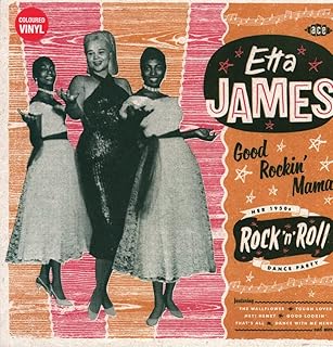 JAMES, ETTA - GOOD ROCKIN' MAMA: HER 1950s ROCK N ROLL DANCE PARTY