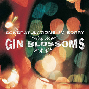 GIN BLOSSOMS - CONGRATULATIONS I'M SORRY CD   - New CD