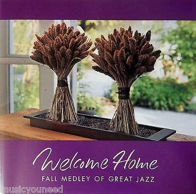 WELCOME HOME- FALL MEDLEY OF GREAT JAZZ- USED CD