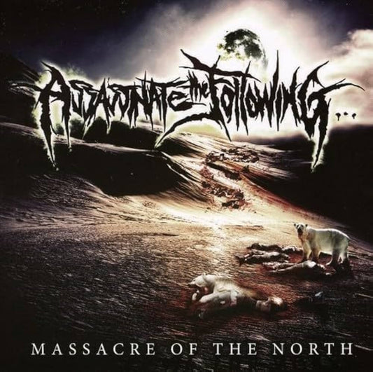 ASSASSINATE THE FOLLOWING - MASSACRE OF THE NORTH - USED CD