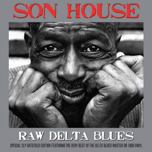 SON HOUSE - RAW DELTA BLUES - 2LP 180GR GATEFOLD COVER