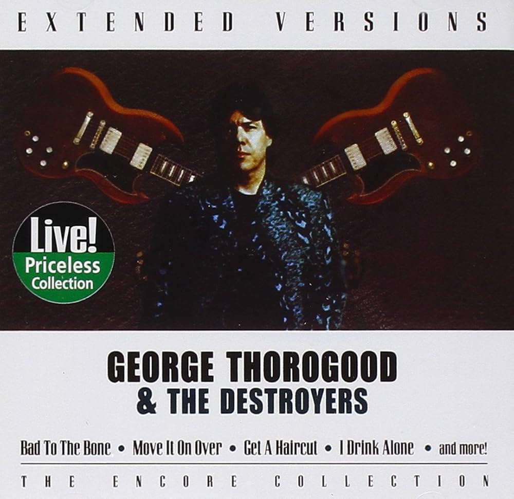 GEORGE THOROGOOD & THE DESTROYERS - EXTENDED VERSIONS - USED CD