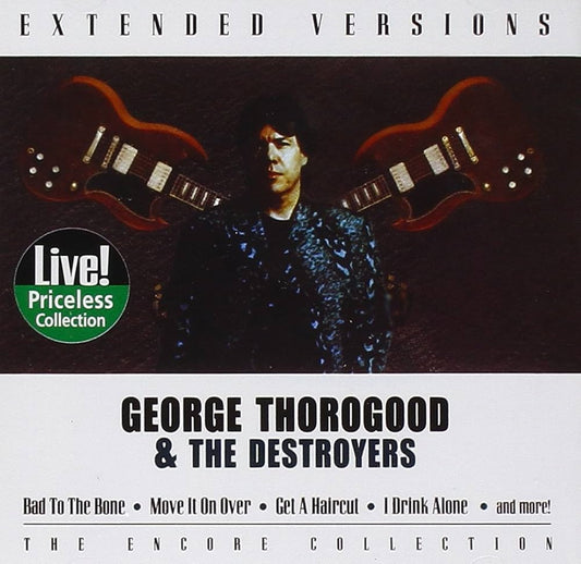 GEORGE THOROGOOD & THE DESTROYERS - EXTENDED VERSIONS - USED CD