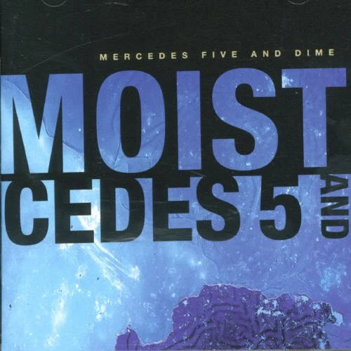 MOIST- MERCEDES FIVE AND DIME- USED CD