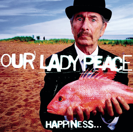 OUR LADY PEACE - HAPPINESS … IS NOT A FISH THAT YOU CAN CATCH - USED CD