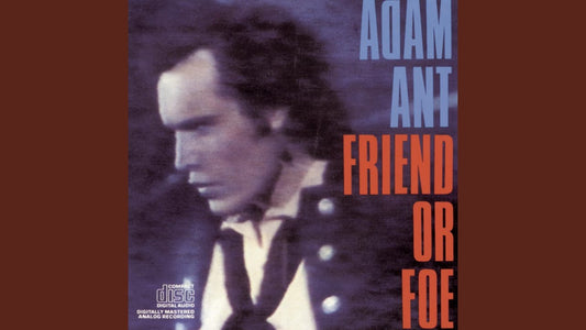 ADAM ANT - FRIEND OR FOE