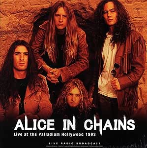 ALICE IN CHAINS - BEST OF, LIVE AT THE PALLADIUM HOLLYWOOD 1992