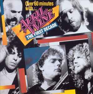 APRIL WINE - OVER 60 MINUTES WITH....THE FIRST DECADE - CD USED