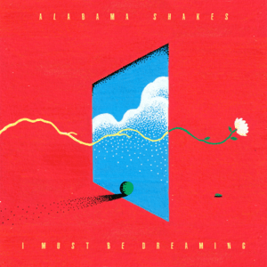 ALABAMA SHAKES - I MUST BE DREAMING - NEW VINYL