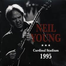 YOUNG, NEIL - CARDINAL STADIUM 1995