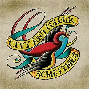 CITY AND COLOUR - SOMETIMES  2LP   - New Vinyl