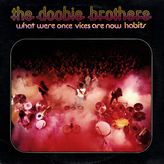 DOOBIE BROTHERS - WHAT WERE ONCE VICES ARE NOW HABITS - USED VINYL