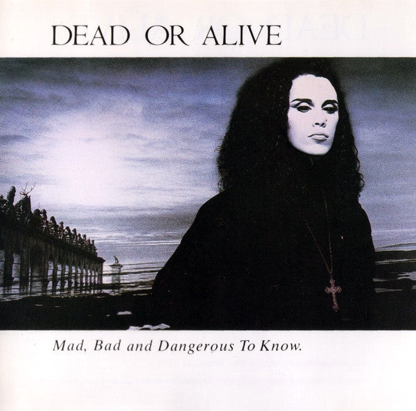 DEAD OR ALIVE - MAD, BAD AND DANGEROUS TO KNOW 1986 ORIGINAL PRESSING - UV