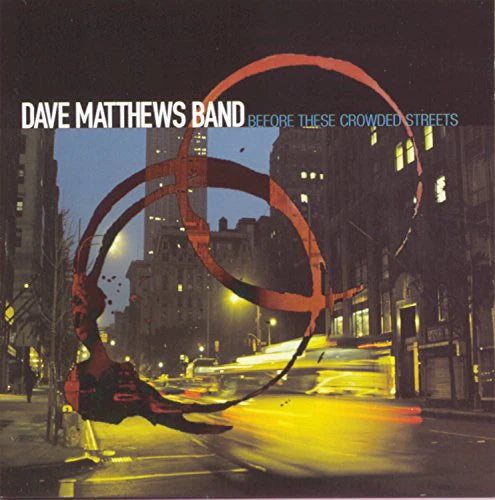 DAVE MATTHEWS BAND - BEFORE THESE CROWDED STREETS - USED CD