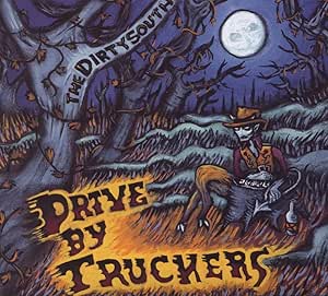 DRIVE BY TRUCKERS - THE DIRTY SOUTH