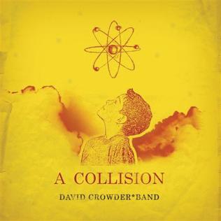 DAVID CROWDER BAND - A COLLISION - USED CD