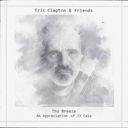 ERIC CLAPTON & FRIENDS - THE BREEZE AN APPRECIATION OF JJ CALE - UCD