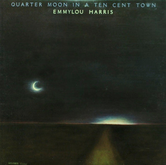 EMMYLOU HARRIS - QUARTER MOON IN A TEN CENT TOWN - USED VINYL
