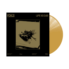 Foals - Life Is Yours - Life Is Dub RSD 2023 (Gold Vinyl)