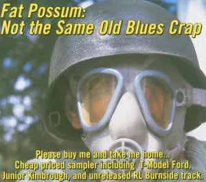 FAT POSSUM - NOT THE SAME OLD BLUES CRAP -UCD